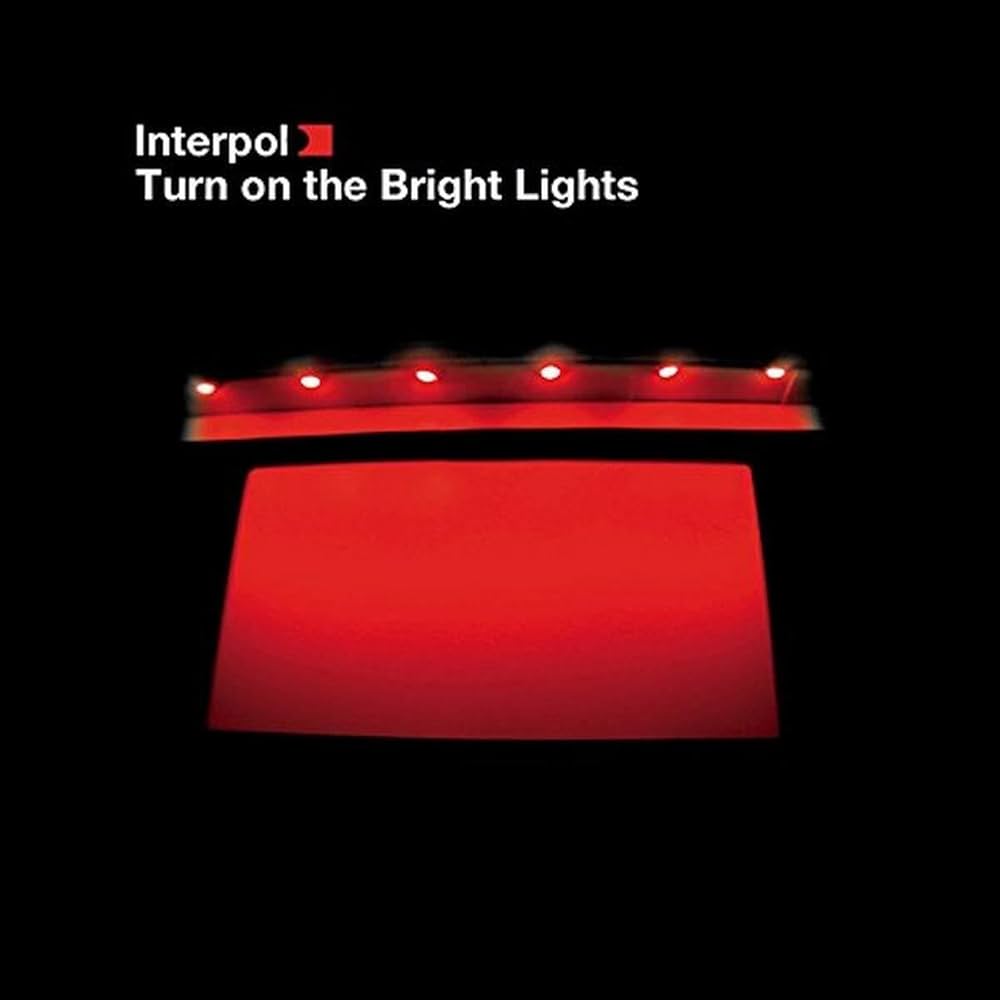 Interpol — Turn On the Bright Lights